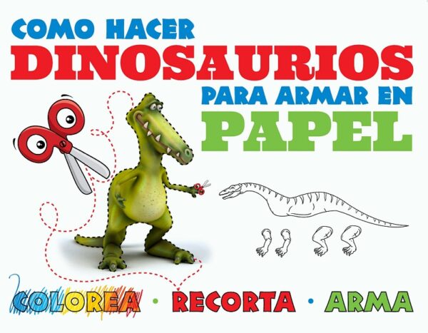 COMO HACER DINOSAURIOS PARA ARMAR EN PAPEL EDITORIAL ÉPOCA DIVIÉRTETE Y APRENDE