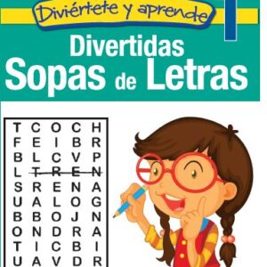 DIVERTIDAS SOPAS DE LETRAS 1 EDITORIAL ÉPOCA DIVIÉRTETE Y APRENDE