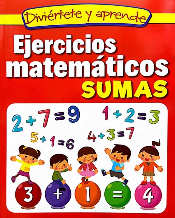 EJERCICIOS MATEMÁTICOS SUMAS EDITORIAL ÉPOCA DIVIÉRTETE Y APRENDE