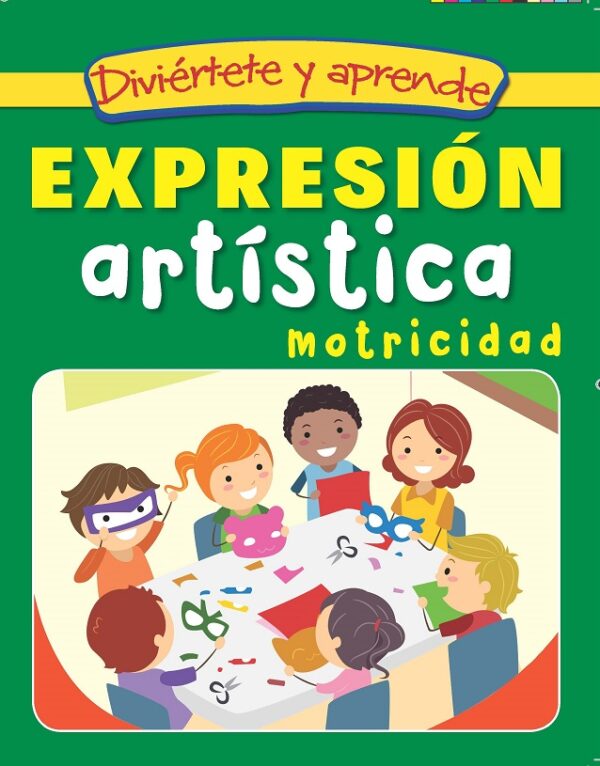 EXPRESIÓN ARTÍSTICA MOTROCIDAD EDITORIAL ÉPOCA DIVIÉRTETE Y APRENDE