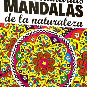 EXTRAORDINARIAS MANDALAS DE LA NATURALEZA EDITORIAL ÉPOCA DIVIÉRTETE Y APRENDE