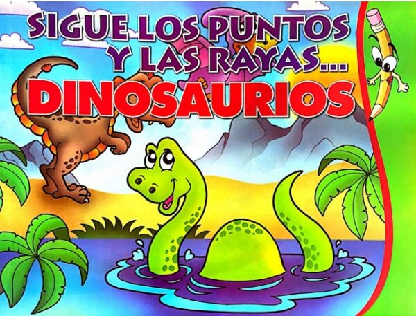 SIGUE LOS PUNTOS Y LAS RAYAS DINOSAURIOS EDITORIAL ÉPOCA DIVÉTETE Y APRENDE