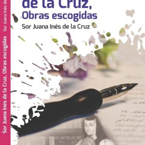 SOR JUANA INÉS DE LA CRUZ OBRAS ESCOGIDAS