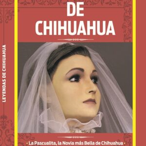 LEYENDAS DE CHIHUAHUA EDITORIAL ÉPOCA HORUS