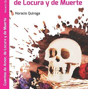 CUENTOS DE AMOR, LOCURA Y MUERTE EDITORIAL ÉPOCA NUEVO TALENTO