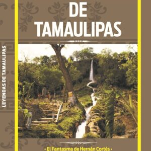 LEYENDAS DE TAMAULIPAS EDITORIAL ÉPOCA HORUS