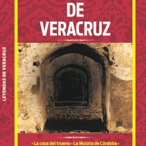 LEYENDAS DE VERACRUZ EDITORIAL ÉPOCA HORUS