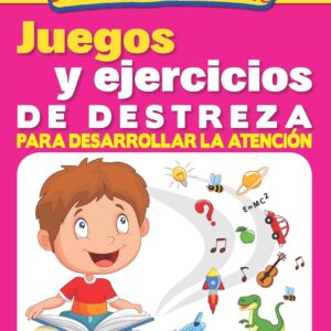 JUEGOS Y EJERCICIOS DE DESTREZA PARA DESARROLLAR LA ATENCIÓN