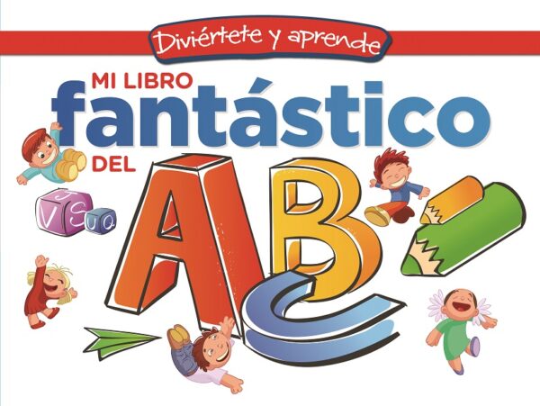 MI LIBRO FANTÁSTICO DEL ABC EDITORIAL ÉPOCA DIVIÉTETE Y APRENDE