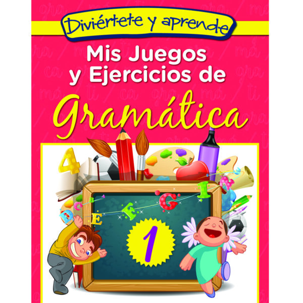 MIS JUEGOS Y EJERCICIOS GRAMÁTICA 1 EDITORIAL ÉPOCA DIVIÉRTETE Y APRENDE