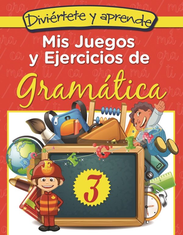 MIS JUEGOS Y EJERCICIOS GRAMÁTICA 3 EDITORIAL ÉPOCA DIVIÉRTETE Y APRENDE