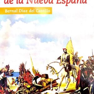 HISTORIA DE LA CONQUISTA DE LA NUEVA ESPAÑA EDITORIAL ÉPOCA NUEVO TALENTO