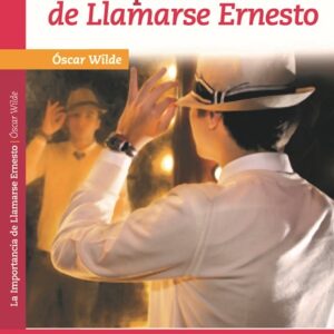 LA IMPORTANCIA DE LLAMARSE ERNESTO